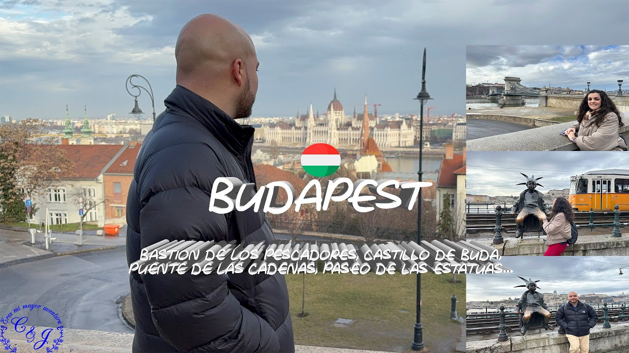 BUDAPEST 🇭🇺 ¿Qué ver? - PARTE 1. Castillo de Buda,Puente de las cadenas,Bastión de los pescadores...
