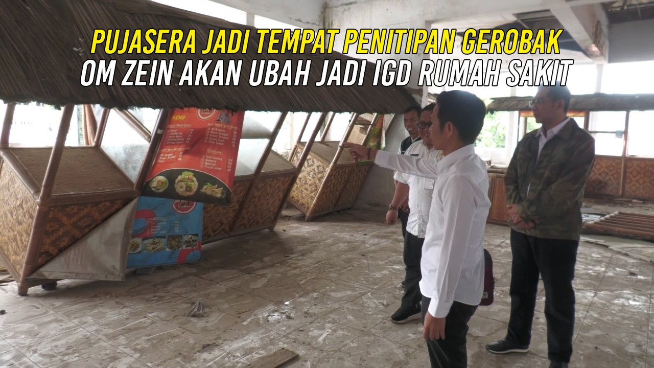 PUJASERA JADI TEMPAT PENITIPAN GEROBAK | OM ZEIN AKAN UBAH JADI IGD RSUD BAYU ASIH