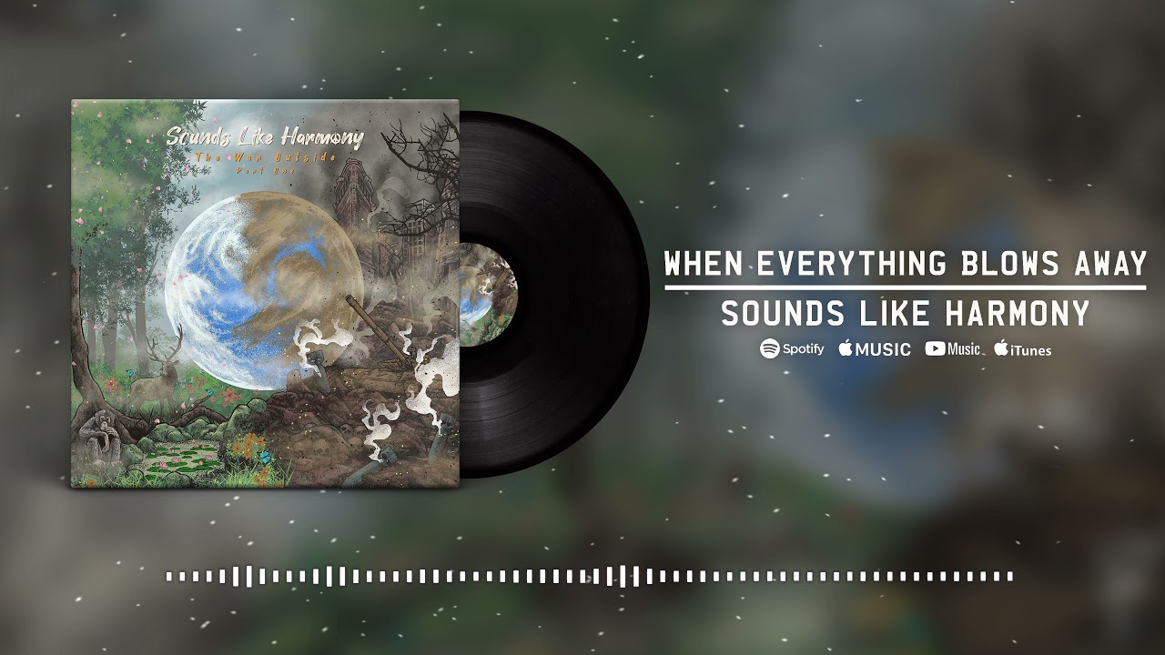 Sounds Like Harmony - When Everything Blows Away (Official Visualizer)