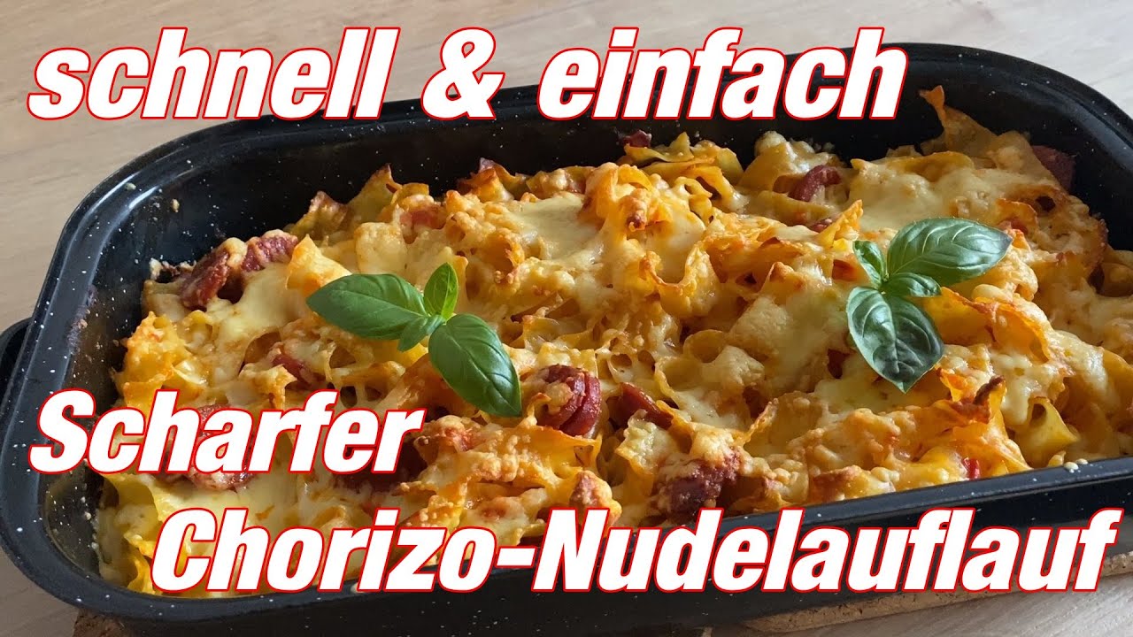 037 Scharfer Chorizo-Nudelauflauf