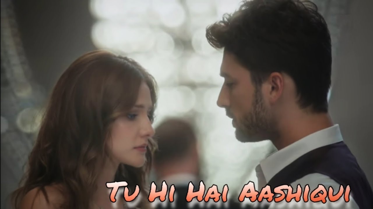 Tu hi hai Aashiqui❤