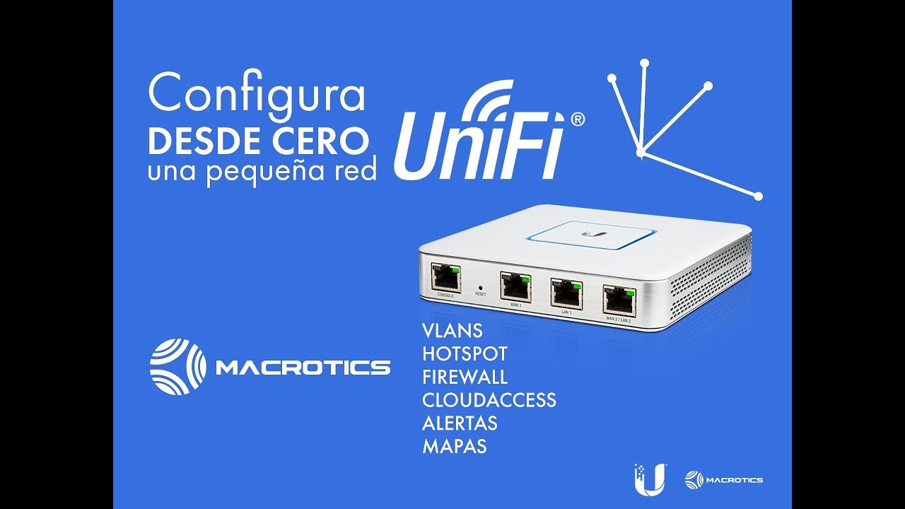 UniFi - Configuracion de una red pequeña desde cero - vlans - hostpot - firewall - alertas - mapas