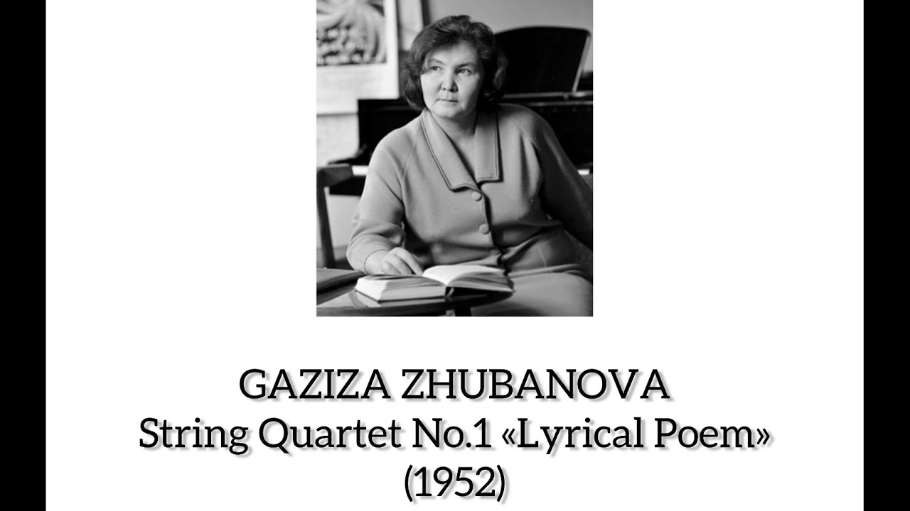 Gaziza Zhubanova - String Quartet No.1