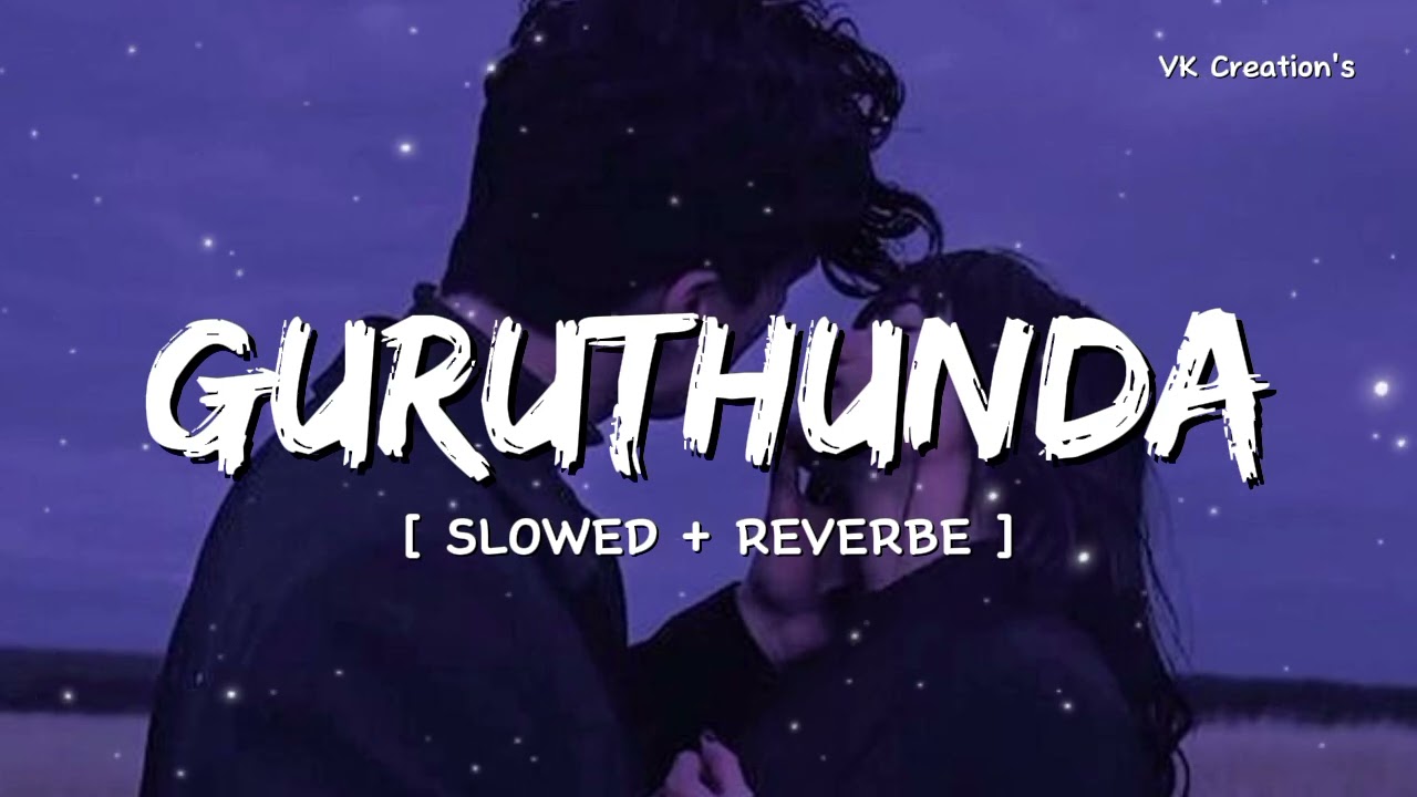 Guruthunda -  Slowed + Reverbe  Lofi Song |  Chennai Love Story | Kiran Abbavaaram,Sri Gauri Priya 