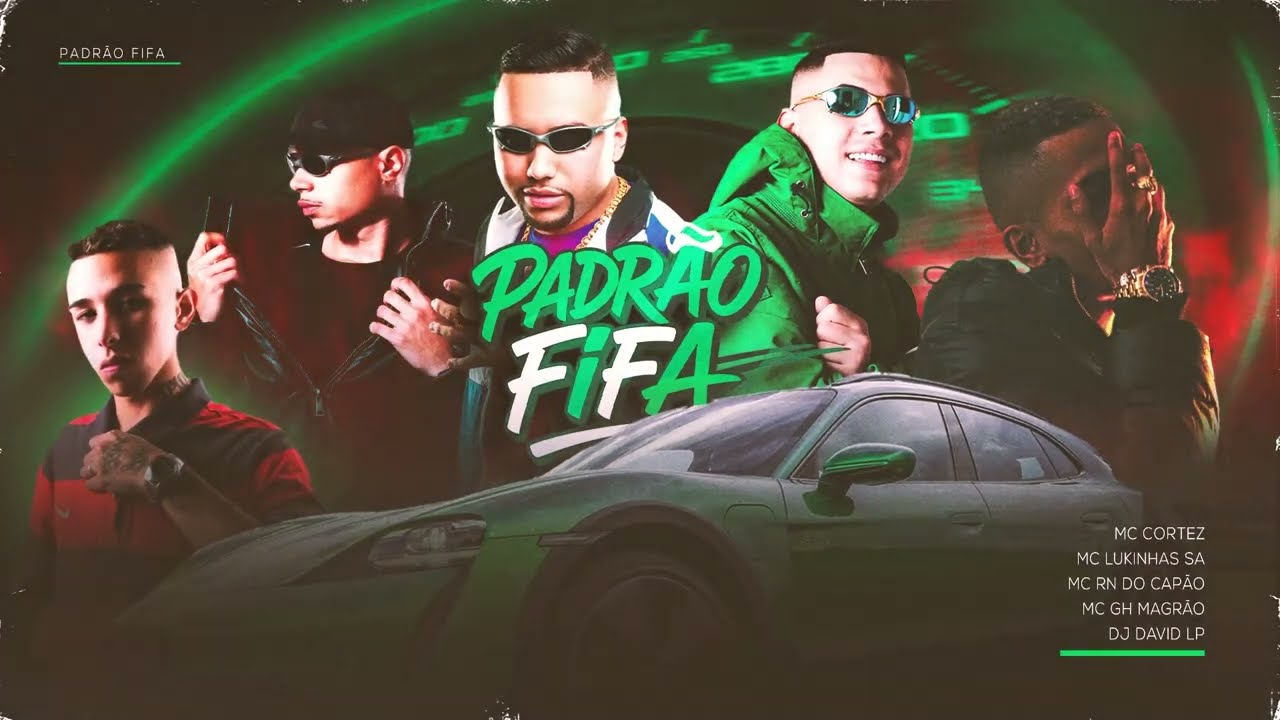 PADRÃO FIFA - MC Cortez, MC Lukinhas SA, MC RN do Capão, MC GH Magrão (DJ DAVID LP)