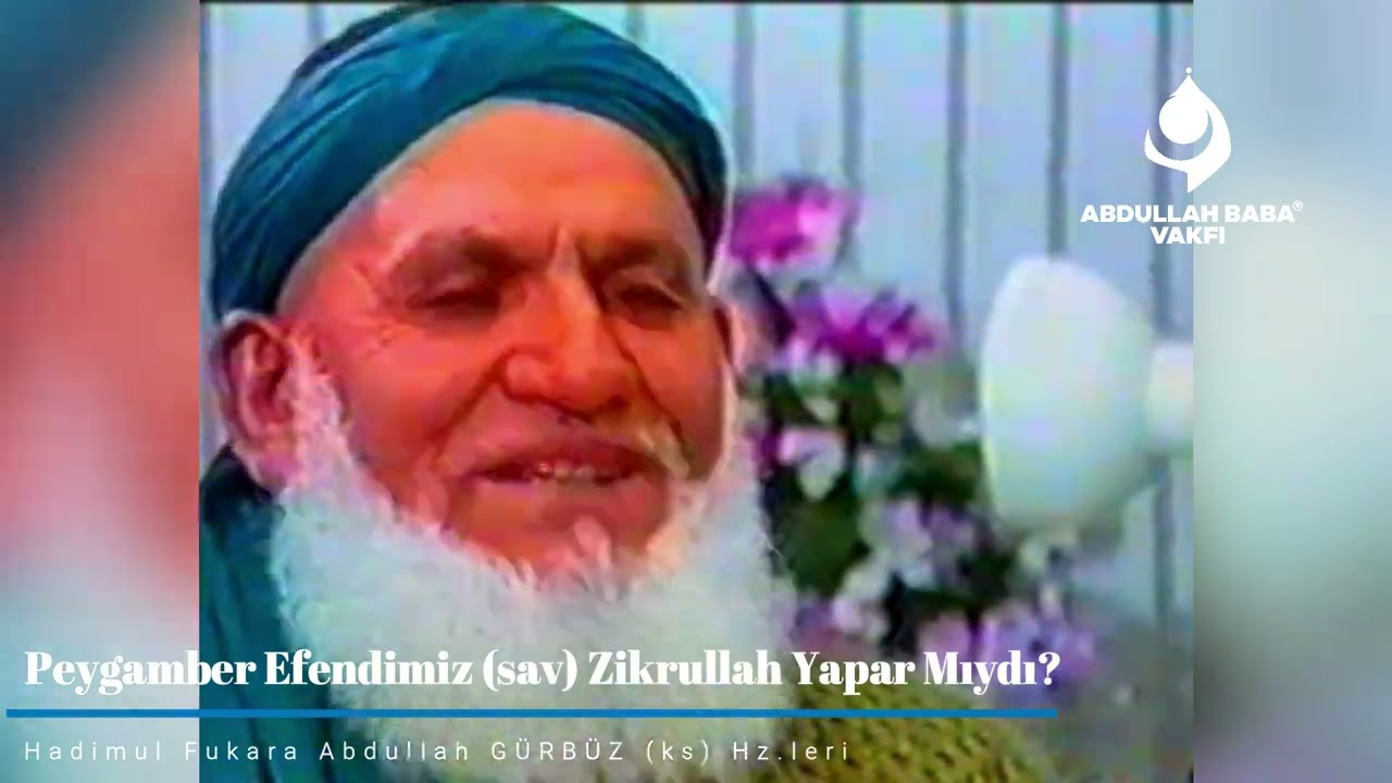 Peygamber Efendimiz (sav) Zikrullah Yapar Mıydı?  | Abdullah Baba (ks) Hz.leri...