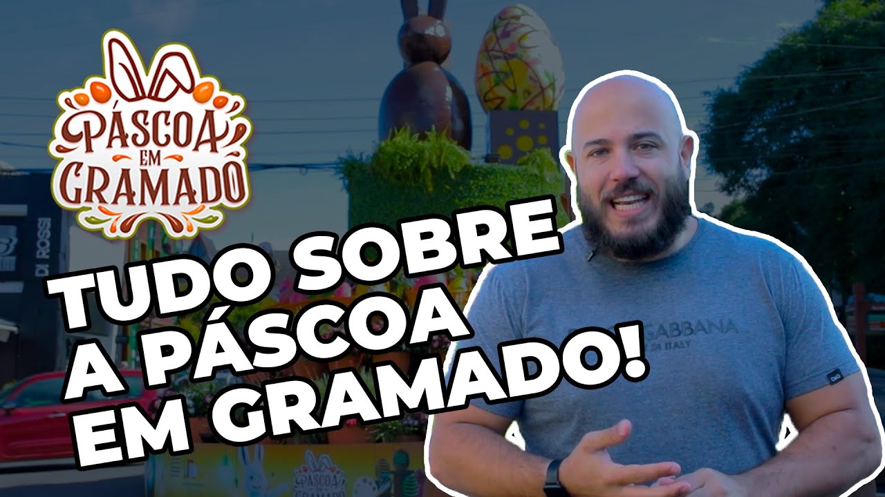 Tudo sobre a Páscoa em Gramado! [Atualizado 2022]
