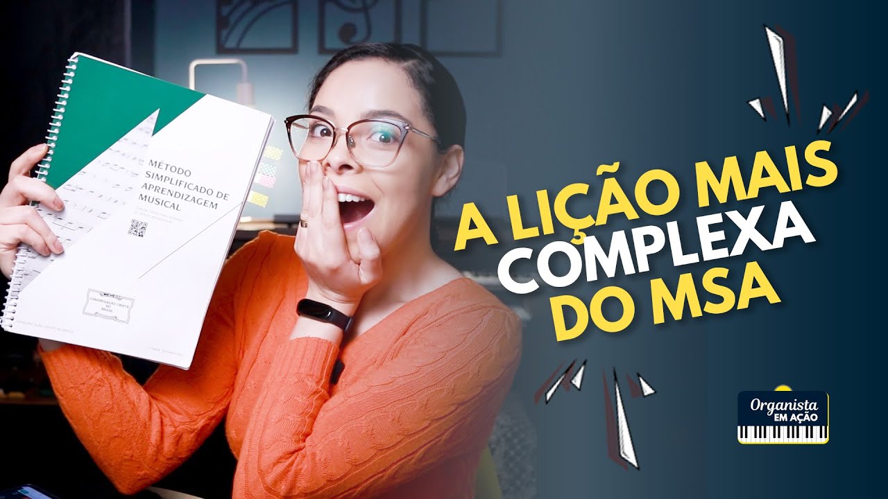 A lição mais complexa do MSA 🤯 | Organista em Ação