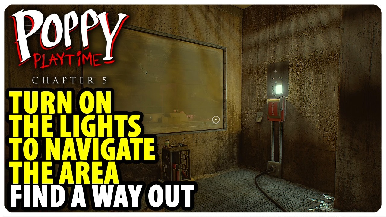 Turn On The Lights To Navigate The Area - Find A Way Out | Poppy Playtime Chapter 5