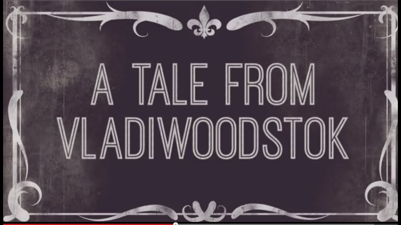 A Tale from Vladiwoodstok