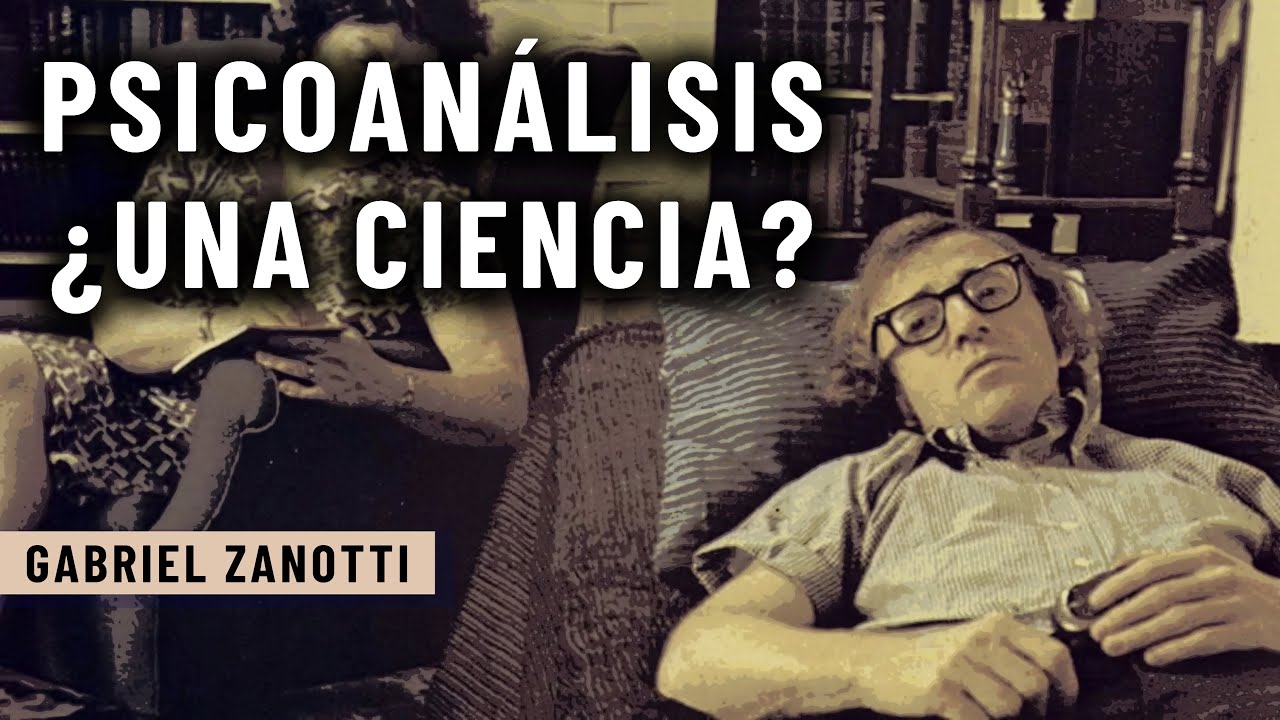 Psicoanálisis, ¿una ciencia? | Gabriel Zanotti