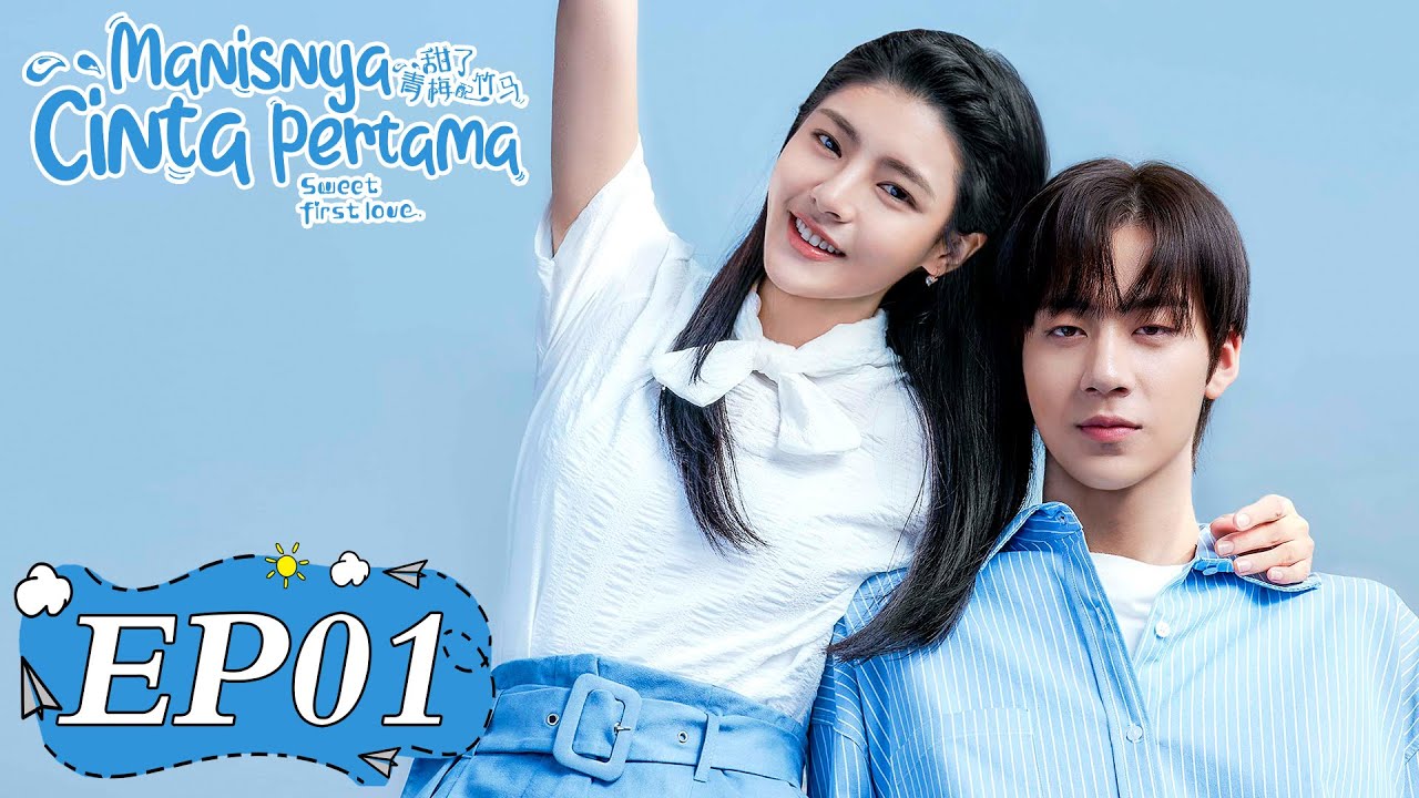 Sweet First Love (Manisnya Cinta Pertama) | 甜了青梅配竹马 | EP01 | Ryan Ren, Kabby Hui | WeTV【INDO SUB】