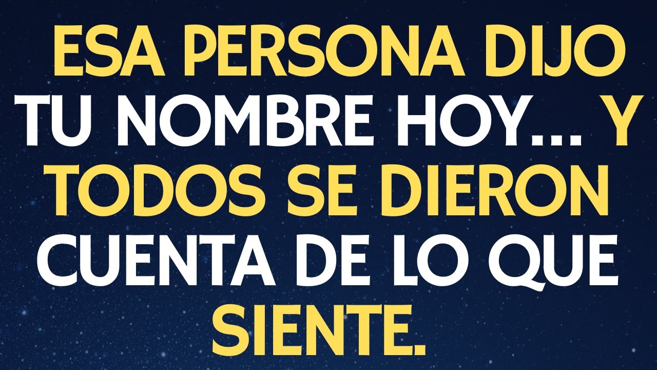 MENSAJE DE TU ÁNGEL: ESA PERSONA DIJO TU NOMBRE HOY… Y TODOS SE DIERON CUENTA DE LO QUE SIENTE.