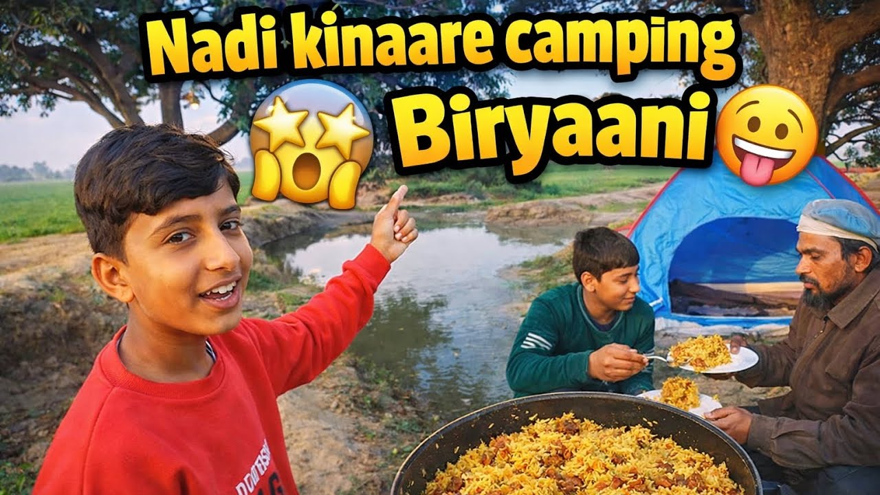 Group camping 😅 nadi ke kinaare || biryaani 🤪