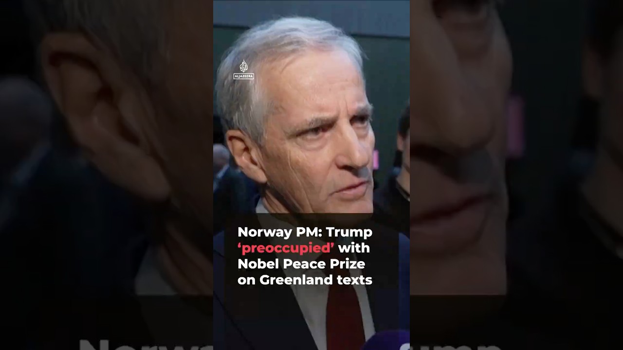 Norway PM: Trump &lsquo;preoccupied&rsquo; with Nobel Peace Prize on Greenland texts | #ajshorts