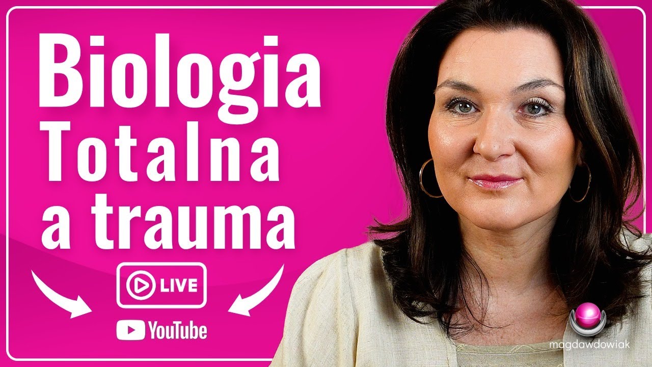 Biologia Totalna a trauma - LIVE.