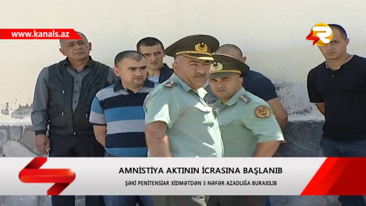 AMNISTIYA AKTI ICRA OLUNDU SHEKIDEN 5 NEFER MEHKUM AZADLIGA BURAXILDI