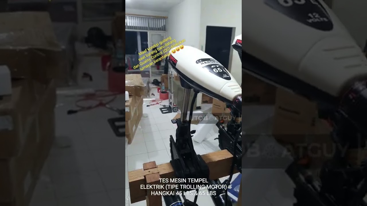 Tes Mesin Tempel Elektrik (Tipe Electric Trolling Motor) HANGKAI 45 LBS & 65 LBS