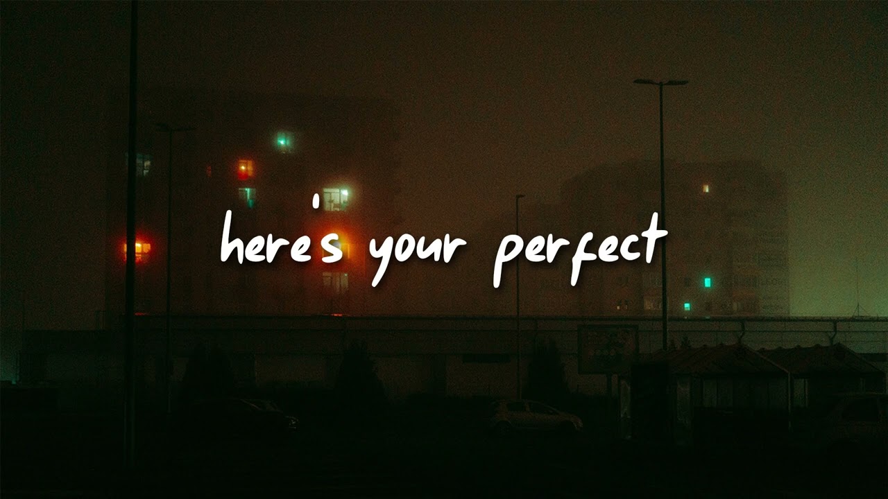 here's your perfect ( slowed to perfection + reverb )