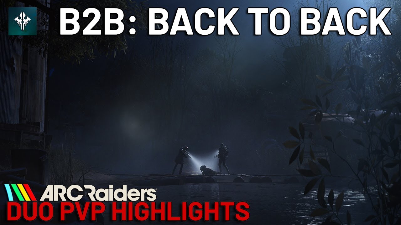 [ARC Raiders] B2B: BACK TO BACK - Duo PvP Highlights