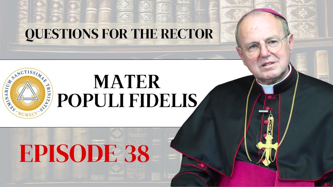 Questions for the Rector | Ep. 38: Mater Populi Fidelis