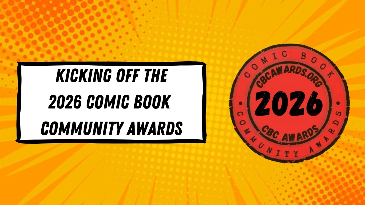 Kicking Off The 2026 Comic Book Community Awards