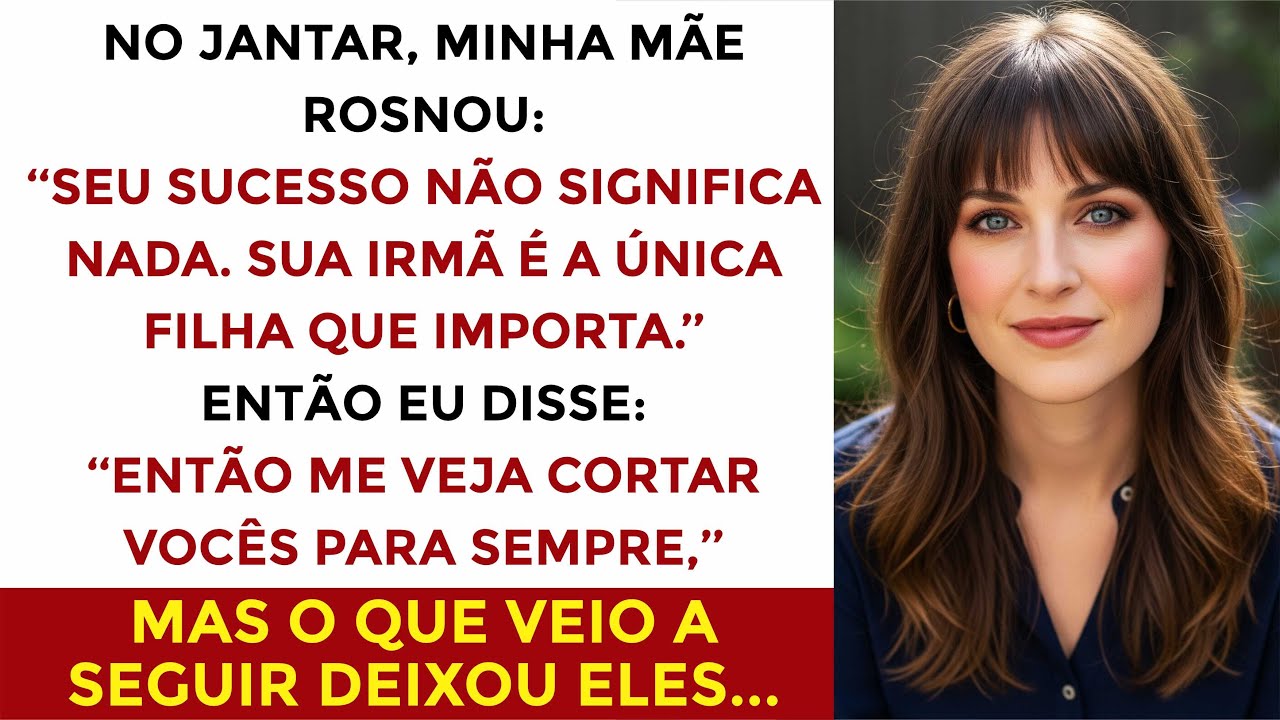 No jantar, minha mãe rosnou: 