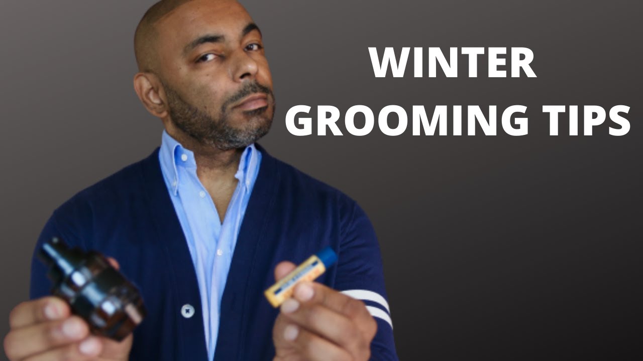 12 Best Men's Winter Grooming Tips