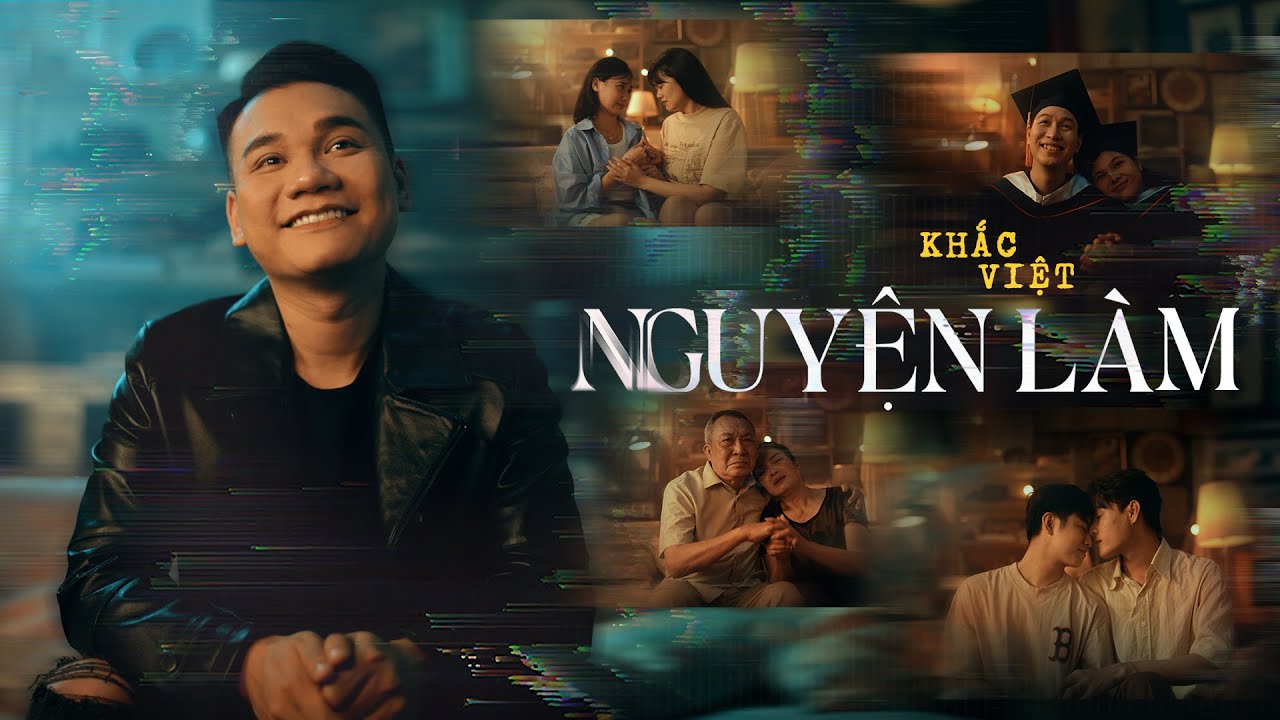 NGUYỆN L&Agrave;M - Khắc Việt | MV Official