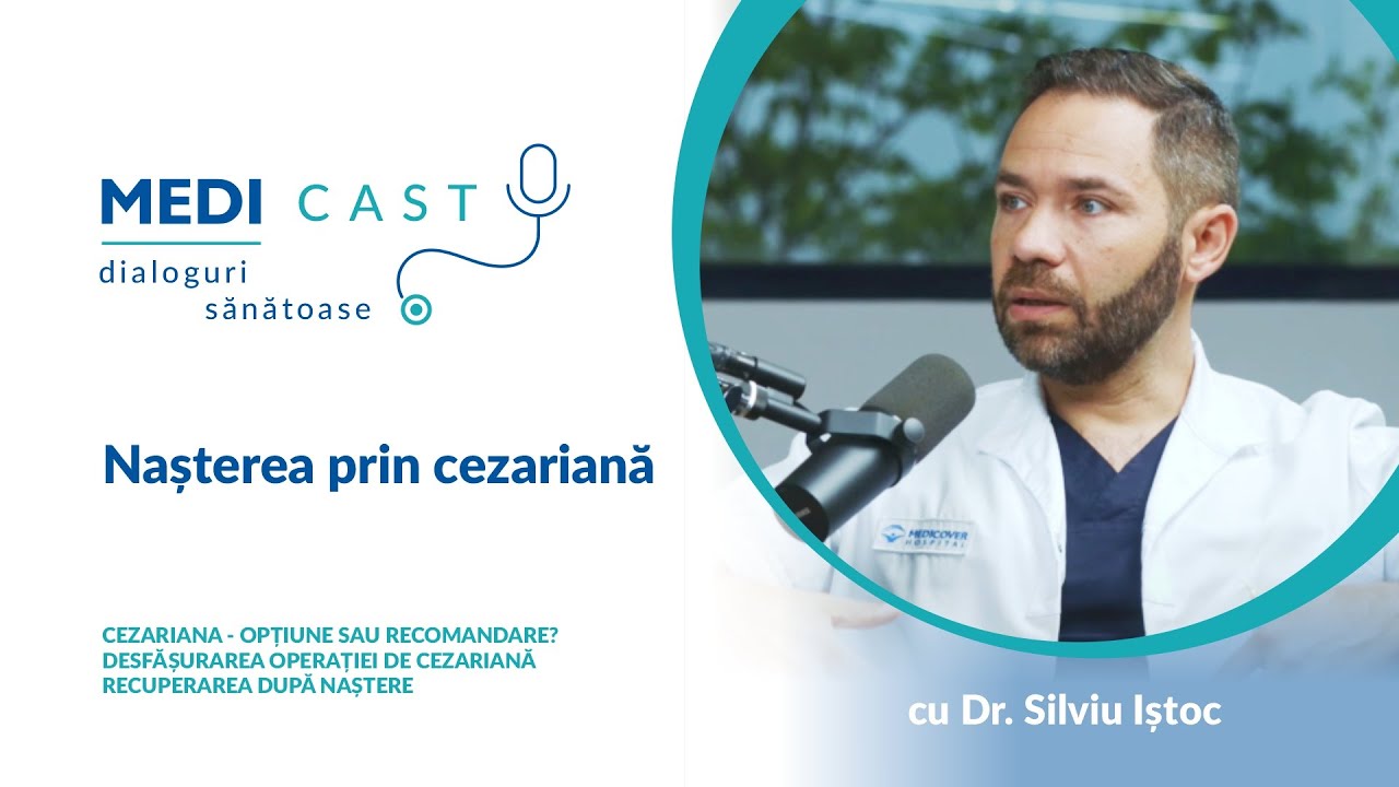 Nașterea prin cezariană | Un interviu MediCast cu Dr. Silviu Iștoc