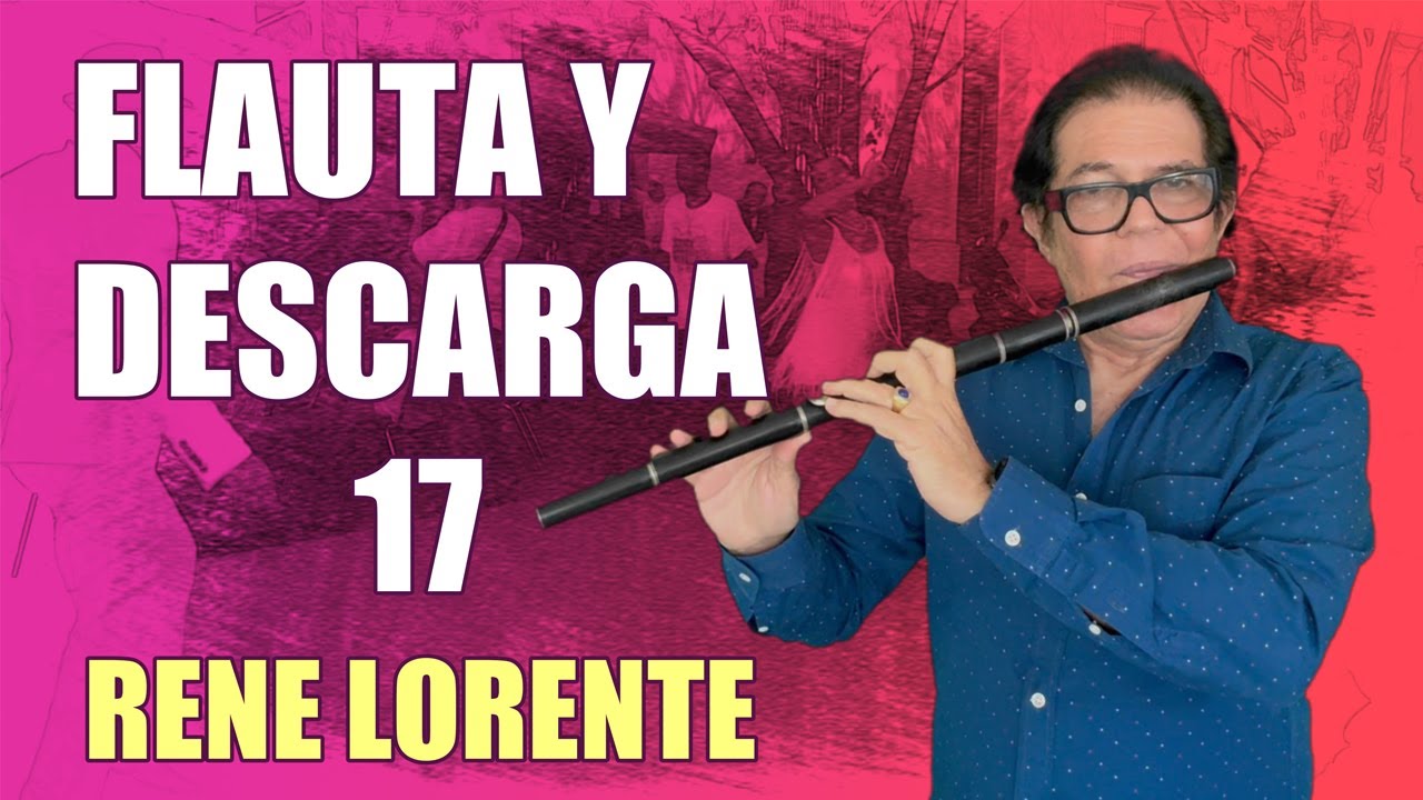 Flauta y Descarga 17, una improvisación en vivo al estilo de Rene Lorente.
