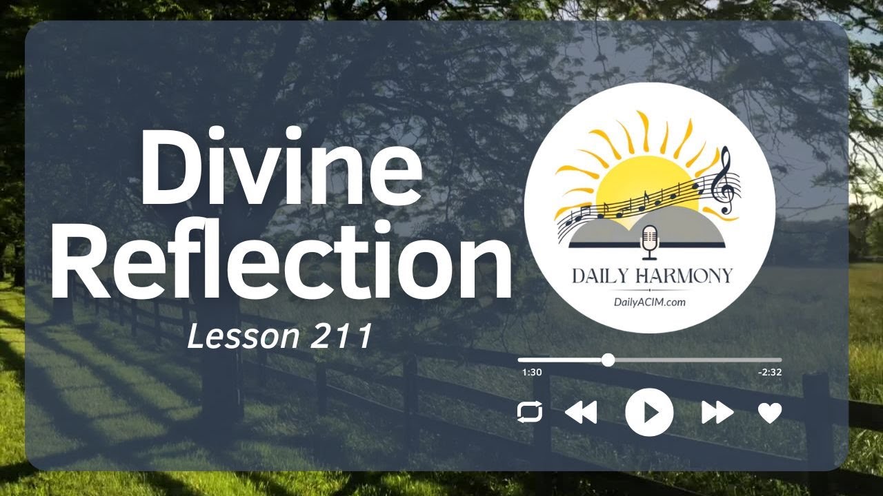 Divine Reflection | Inspired by ACIM Lesson 211