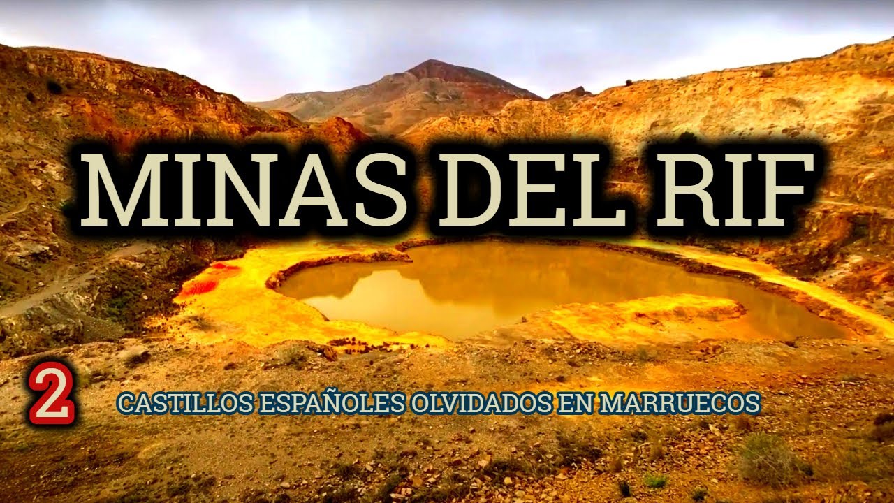 MINAS DEL RIF | Castillos Españoles Olvidados en Marruecos 2