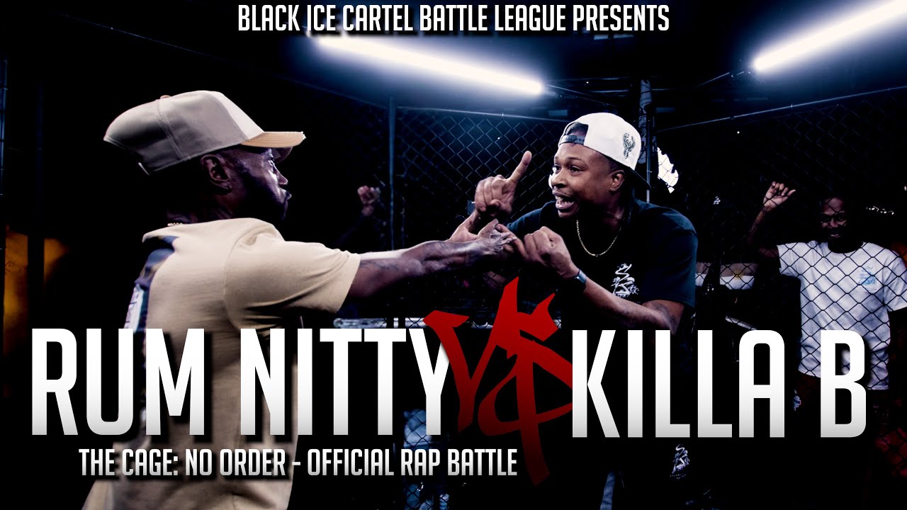 RUM NITTY VS KILLA B - Official Rap Battle || Black Ice Cartel || The Cage - No Order #BattleRap