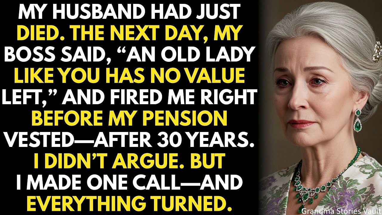 My husband just died. Boss said the old lady was useless—and fired me after 30 years. One call...