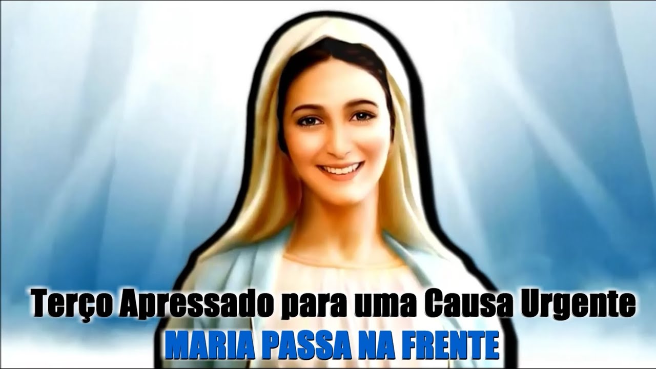 TERÇO APRESSADO PARA UMA CAUSA URGENTE