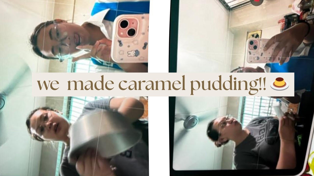 WE MADE CARAMEL PUDDING USING KA'S RECIPE (DID WE FAILED OR PASS?)