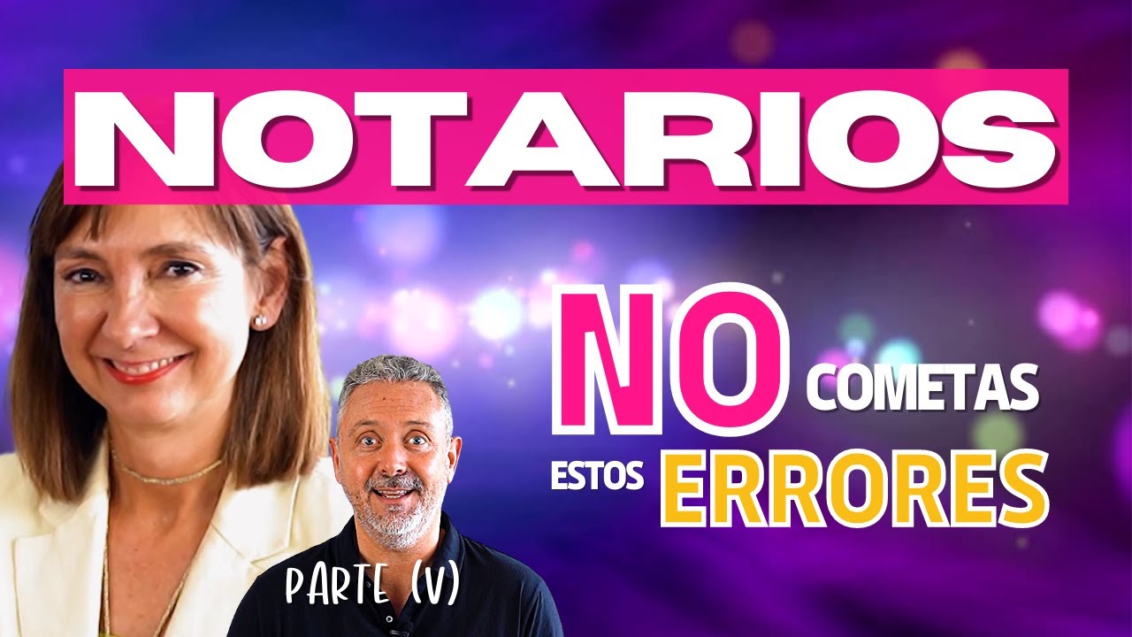 🏡NOTARIOS: NO COMETAS ESTOS ERRORES😎❌PARTE 2 | Entrevista a Eva Fernández Medina (V)
