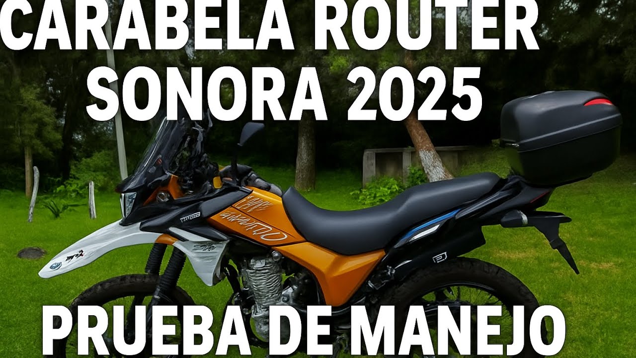 ‼️CARABELA ROUTER SONORA 2025‼️PRUEBA DE MANEJO Y ACTUALIZACIÓN DE KM. 🫡