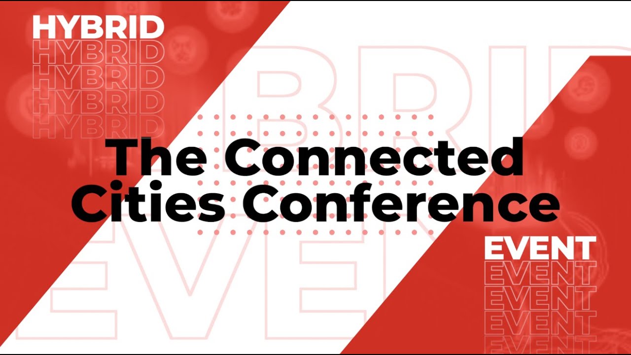 EventX - The Connected Cities Conference - Hybrid event
