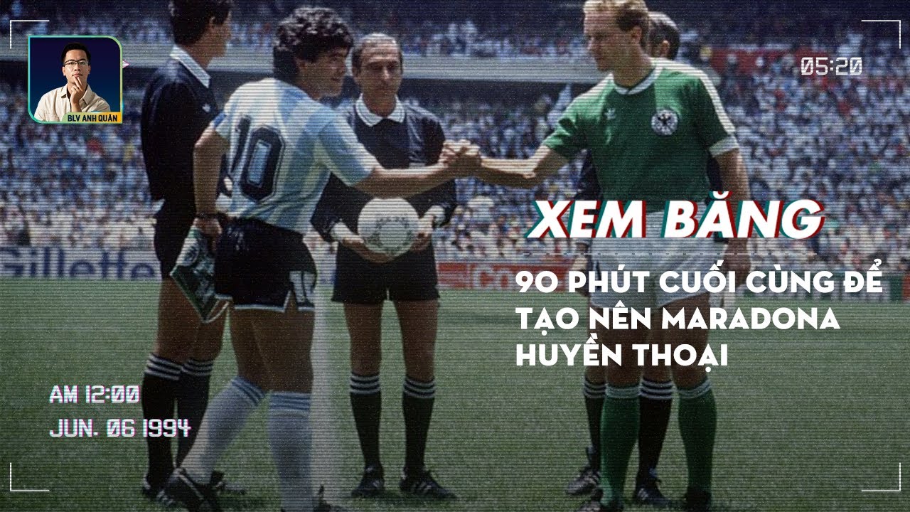 XEM BĂNG | 90 PHÚT CUỐI CÙNG ĐỂ TẠO NÊN MARADONA HUYỀN THOẠI