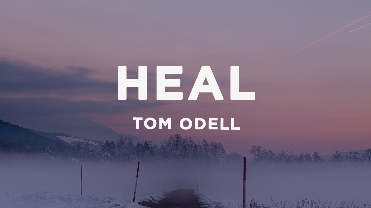 Tom Odell - Heal (Lyrics)