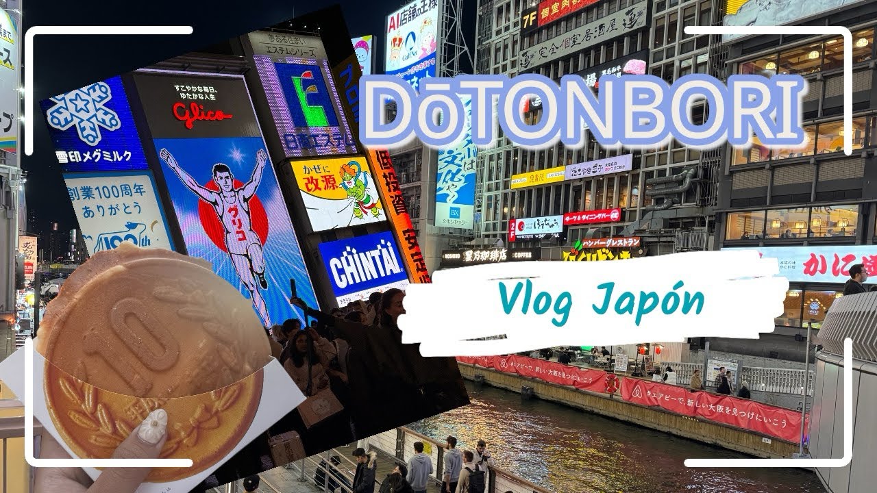 🇯🇵De viaje por Japón 🇯🇵 Paseo por Dotōnbori 