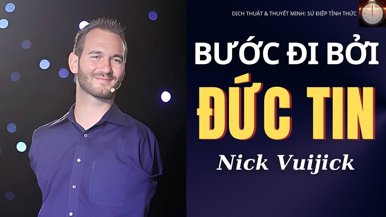 BƯỚC ĐI BỞI ĐỨC TIN (Thông điệp truyền cảm hứng) // NICK VUIJICIC (2013)