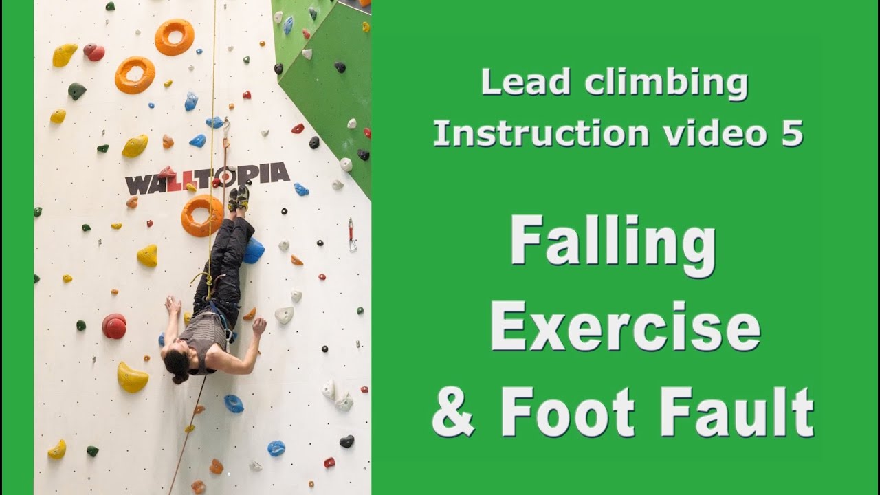 Instruction Lead Climbing 5 - Falling and Footfault