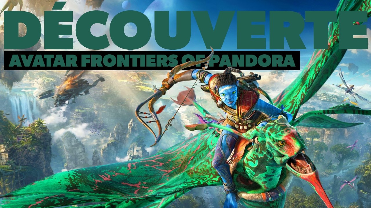 On découvre AVATAR FRONTIERS OF PANDORA