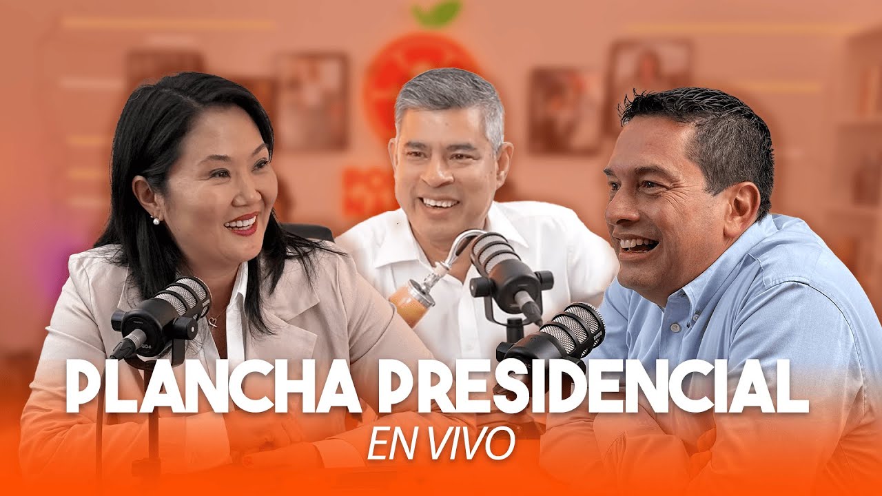PLANCHA PRESIDENCIAL 🍊 EN VIVO | Keiko Fujimori