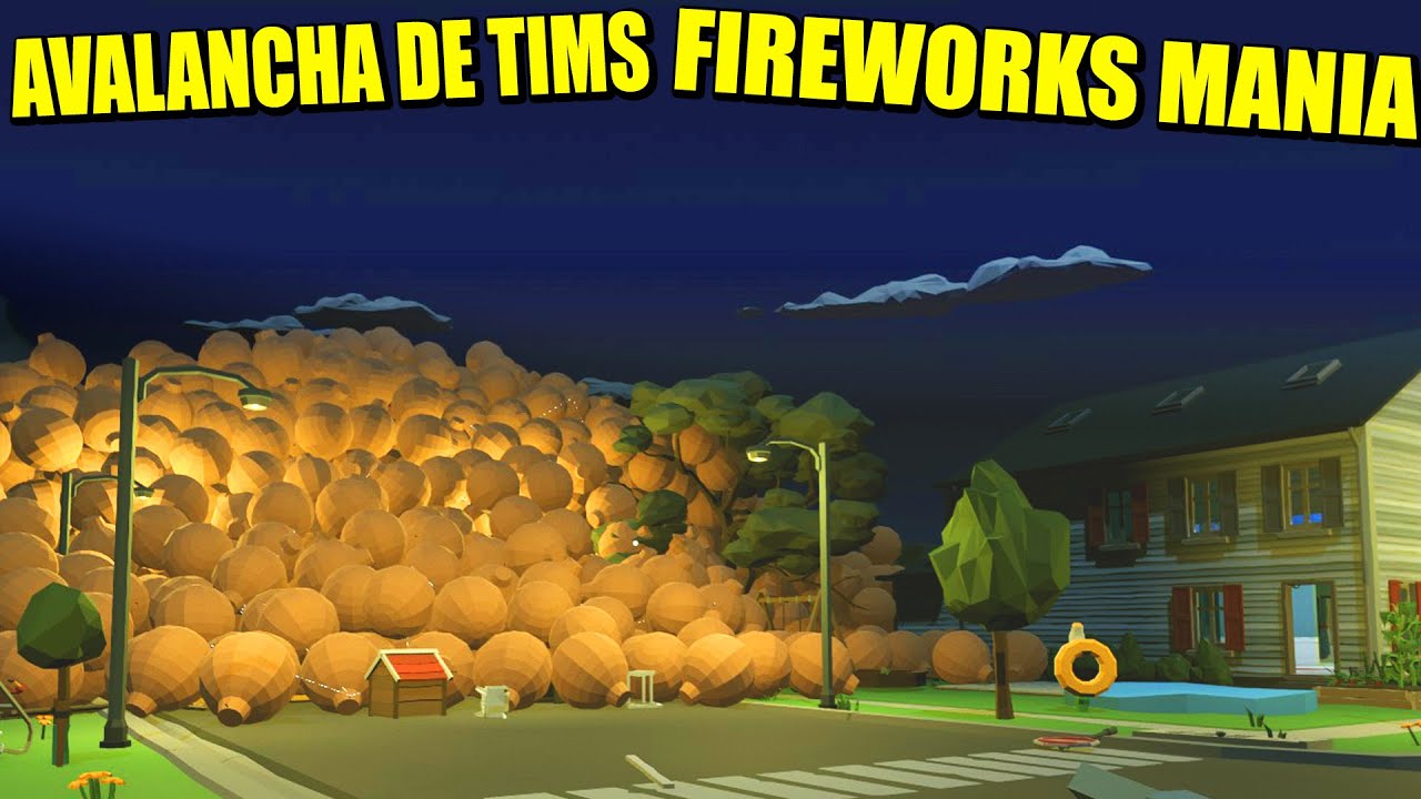 ENTERRAMOS EL PUEBLO EN TIMMYS - FIREWORKS MANIA | Gameplay Español