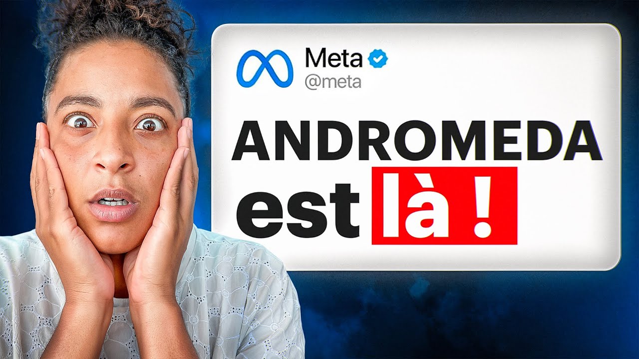 Urgent : Explication de la mise à jour Andromeda de Facebook Ads (Guide complet !)