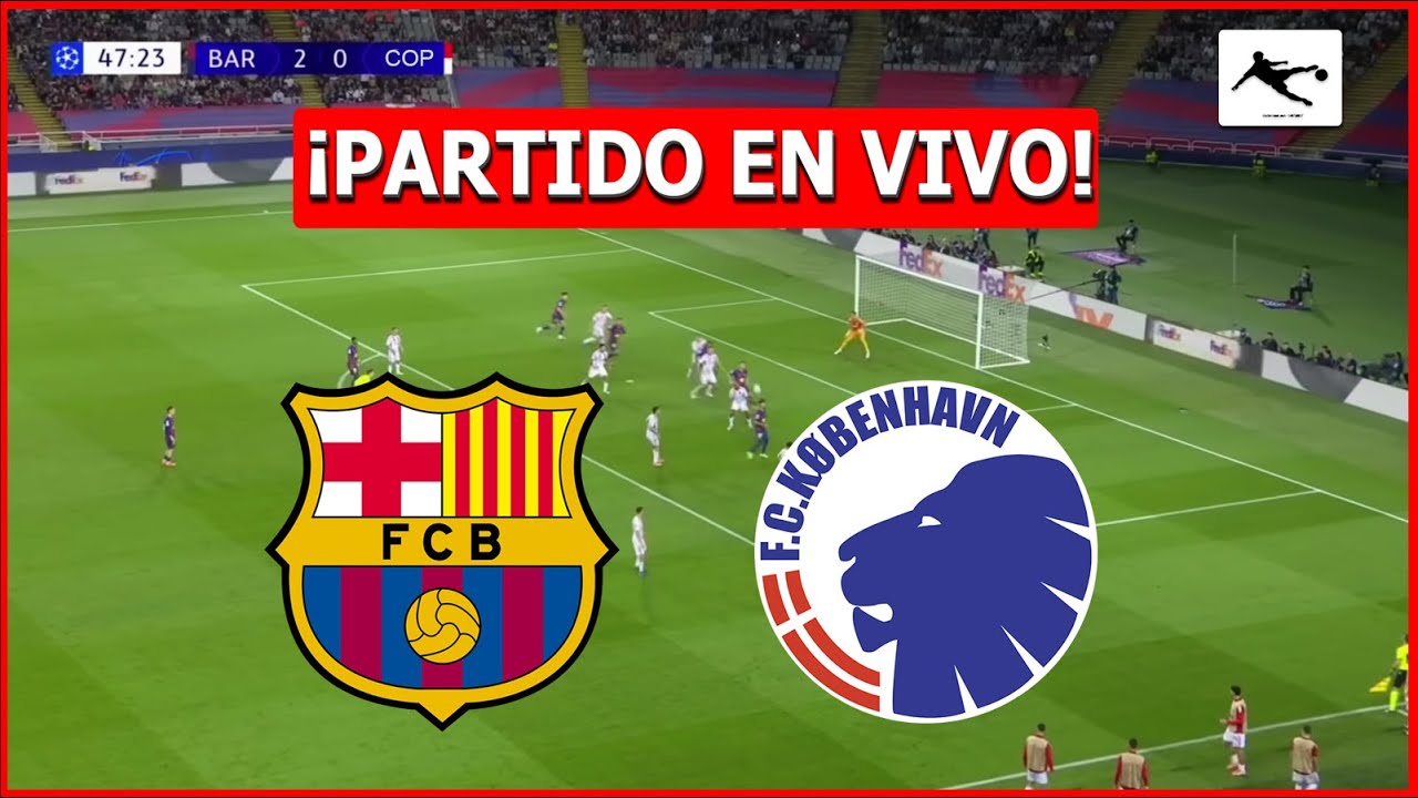 ⚽ BARCELONA 🆚 COPENHAGUE EN VIVO 🏆 JUEGA LAMINE YAMAL 🔥 CHAMPIONS LEAGUE